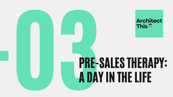 Pre-Sales Therapy: A Day in the Life